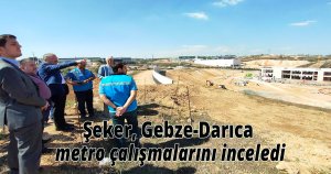 Şeker, Gebze-Darıca metro çalışmalarını inceledi