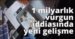 1 milyarlık vurgun iddiasında yeni gelişme