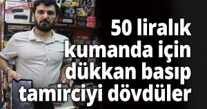 50 liralık kumanda için dükkan basıp, tamirciyi dövdüler