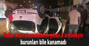Takla atan otomobilden çıkan 5 arkadaşın burunları bile kanamadı