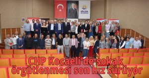 CHP Kocaeli’de sokak örgütlenmesi son hız sürüyor