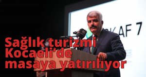 Sağlık turizmi Kocaeli’de masaya yatırılıyor