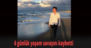 Boğulma tehlikesi geçiren genç, 6 günlük yaşam savaşını kaybetti