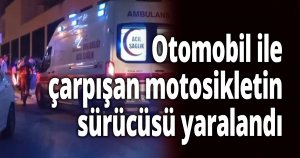 Otomobil ile çarpışan motosikletin sürücüsü yaralandı