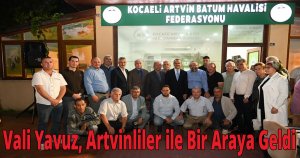 Vali Yavuz, Artvinliler ile Bir Araya Geldi