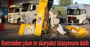 Kontrolden çıkan tır akaryakıt istasyonuna daldı, ortalık savaş alanına döndü