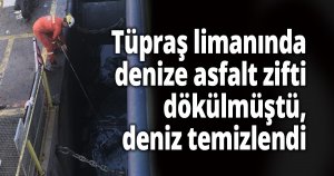 Tüpraş limanında denize asfalt zifti dökülmüştü, deniz temizlendi