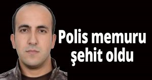 Polis memuru şehit oldu