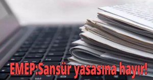 EMEP:Sansür yasasına hayır!