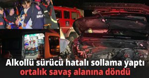 Alkollü sürücü hatalı sollama yaptı, ortalık savaş alanına döndü