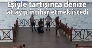 Eşiyle tartışınca denize atlayıp intihar etmek istedi