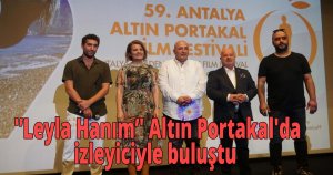  'Leyla Hanım' Altın Portakal'da izleyiciyle buluştu