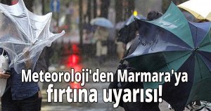 Meteoroloji'den Marmara'ya fırtına uyarısı!
