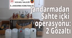 jandarmadan Sahte içki operasyonu