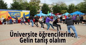 Üniversite öğrencilerine; Gelin tanış olalım
