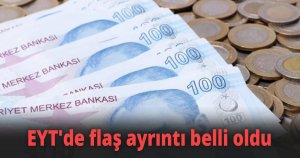 EYT'de flaş ayrıntı belli oldu