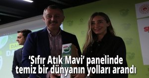  ‘Sıfır Atık Mavi’ panelinde temiz bir dünyanın yolları arandı