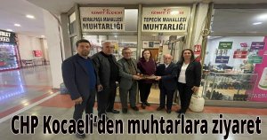 CHP Kocaeli’den muhtarlara ziyaret