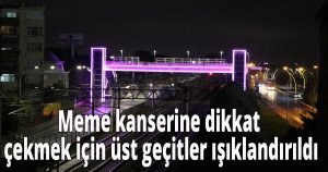 Meme kanserine dikkat çekmek için üst geçitler ışıklandırıldı