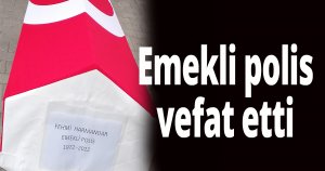Emekli polis vefat etti