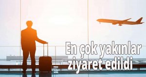 En çok yakınlar ziyaret edildi