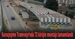 Kuruçeşme Tramvayı’nda 72 kirişin montajı tamamlandı