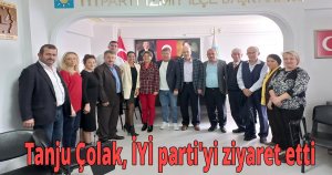Tanju Çolak, İYİ parti'yi ziyaret etti