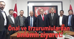 Önal ve Erzurumlulardan anlamlı ziyaret!