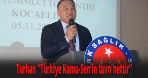 Turhan ''Türkiye Kamu-Sen’in tavrı nettir''