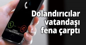 Dolandırıcılar vatandaşı fena çarptı