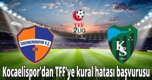 Kocaelispor'dan TFF'ye kural hatası başvurusu