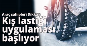 Kış lastiği uygulaması başlıyor
