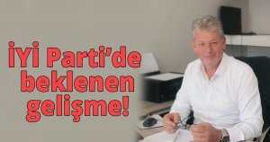 İYİ Parti’de beklenen gelişme!