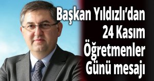 Başkan Yıldızlı’dan 24 Kasım Öğretmenler Günü mesajı