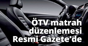ÖTV matrah düzenlemesi Resmi Gazete'de