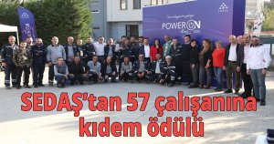 SEDAŞ’tan 57 çalışanına kıdem ödülü