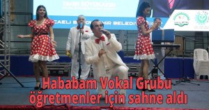 Hababam Vokal Grubu öğretmenler için sahne aldı
