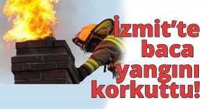 İzmit'te baca yangını korkuttu!