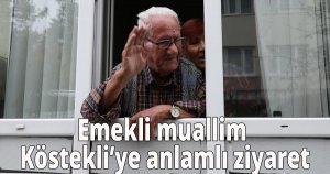 Emekli muallim Köstekli’ye anlamlı ziyaret