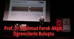 Prof. Dr. Mahmut Faruk Akşit,Öğrencilerle Buluştu