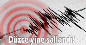 Düzce yine sallandı!