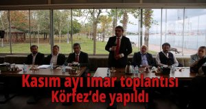  Kasım ayı imar toplantısı Körfez’de yapıldı