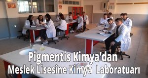 Pigmentis Kimya’dan Meslek Lisesine Kimya  Laboratuarı