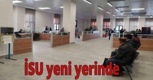 İSU yeni yerinde