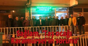 Sağlam, 'Taş ocağı Karamürsel'in sorunu'