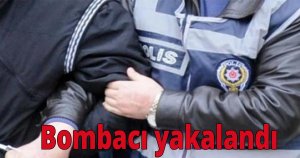 Bombacı yakalandı