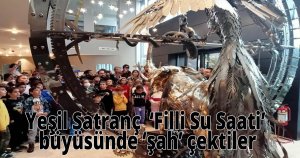 Yeşil Satranç  ‘Filli Su Saati’ büyüsünde ‘şah’ çektiler