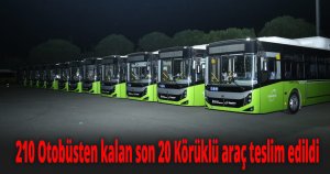 210 Otobüsten kalan son 20 Körüklü araç teslim edildi