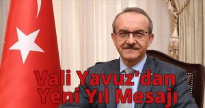 Vali Yavuz'dan Yeni Yıl Kutlama Mesajı