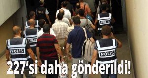 227 Düzensiz Göçmen Sınır Dışı Edildi